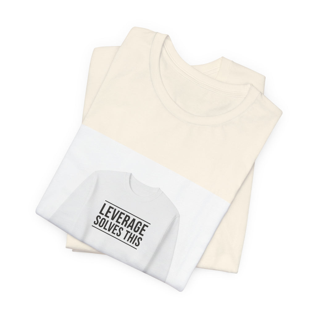 Leverage Solves This Tee | coffee lover, caffeine crew