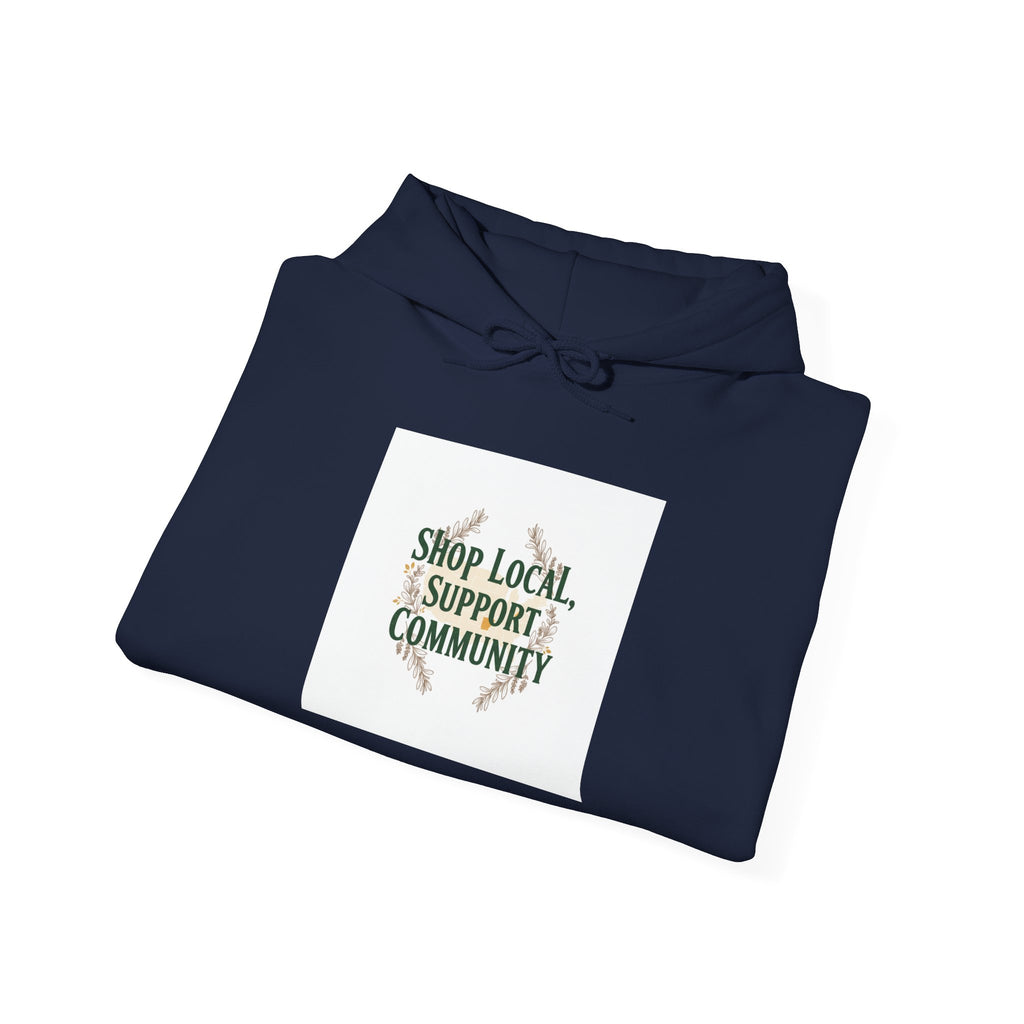 Shop Local Support Community Hoodie | Made in USA, Artisan Pride