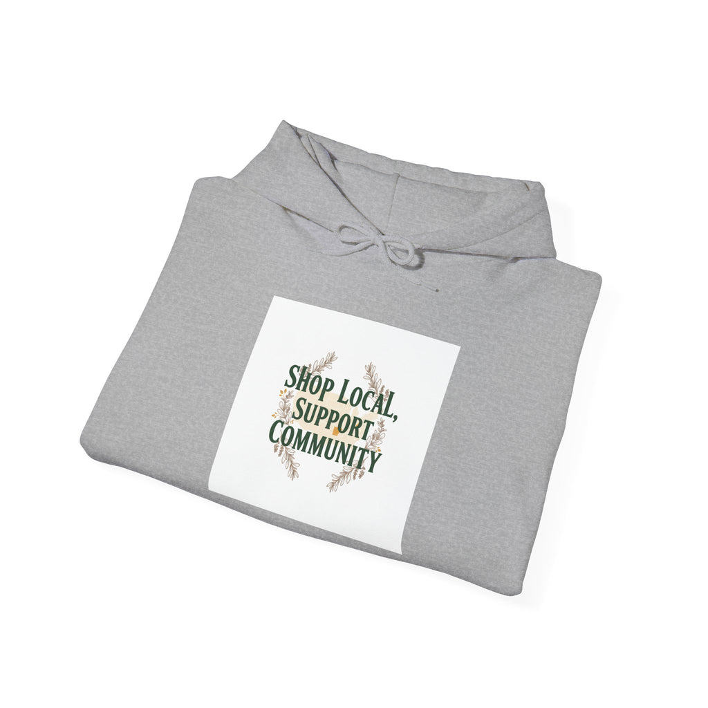 Shop Local Support Community Hoodie | Made in USA, Artisan Pride