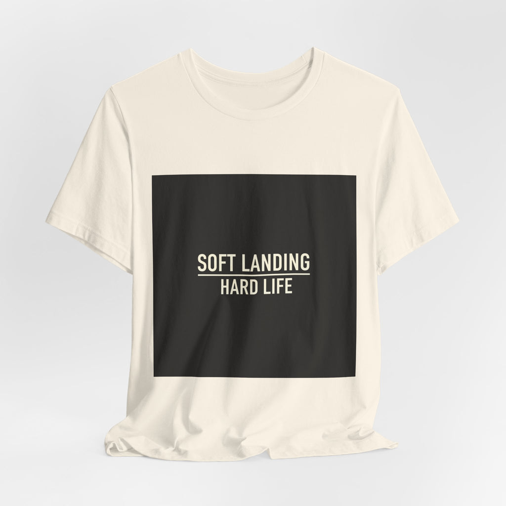 Soft Landing Hard Life Tee | Gen-Z Slang shirt, internet lingo tee