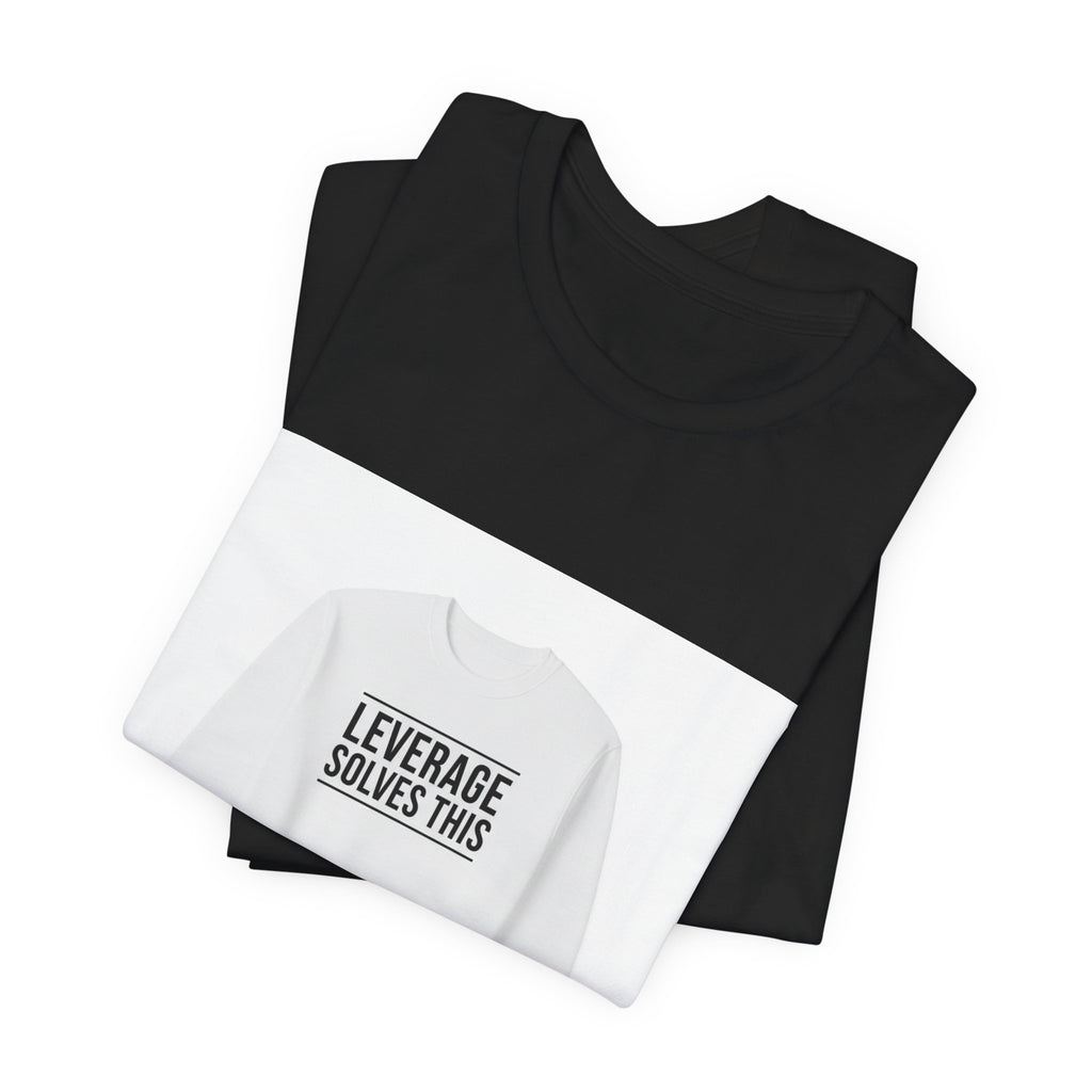 Leverage Solves This Tee | coffee lover, caffeine crew